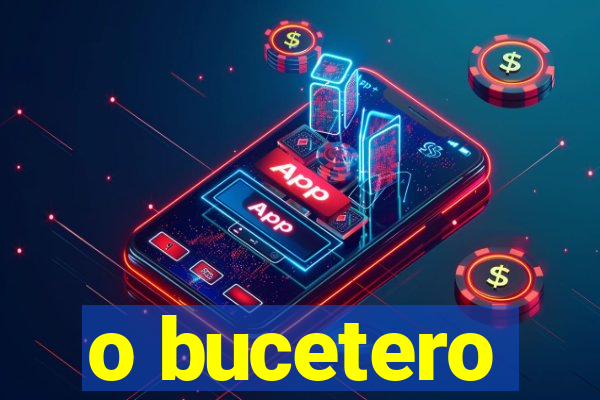 o bucetero